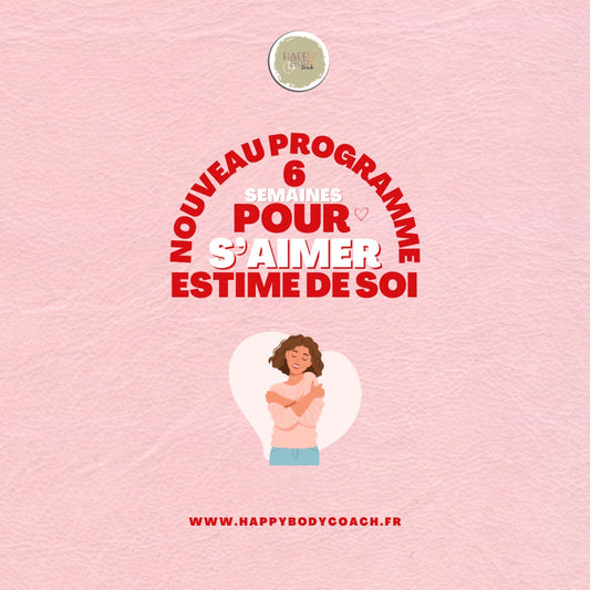 Programme High Self Love 6 semaines pour apprendre a s'aimer
